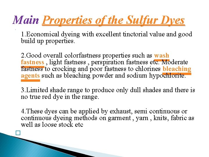 Main Properties of the Sulfur Dyes § 1. Economical dyeing with excellent tinctorial value