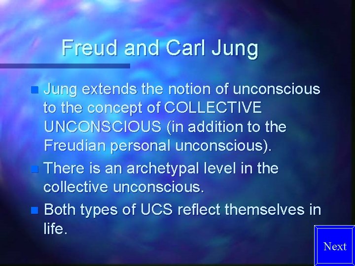 Freud and Carl Jung extends the notion of unconscious to the concept of COLLECTIVE