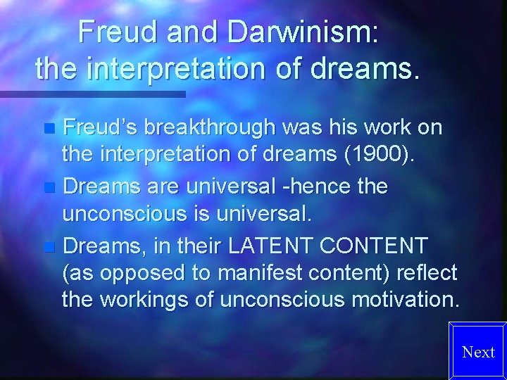 Freud and Darwinism: the interpretation of dreams. Freud’s breakthrough was his work on the
