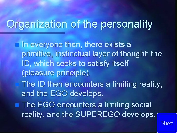 Organization of the personality In everyone then, there exists a primitive, instinctual layer of