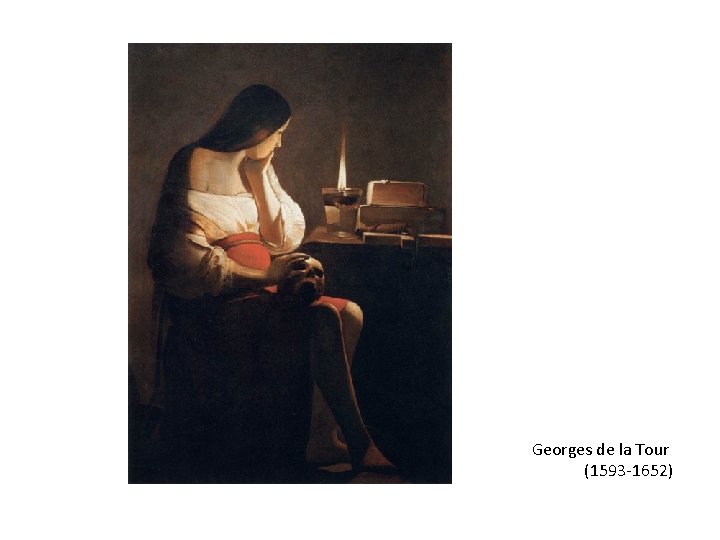 Georges de la Tour (1593 -1652) 