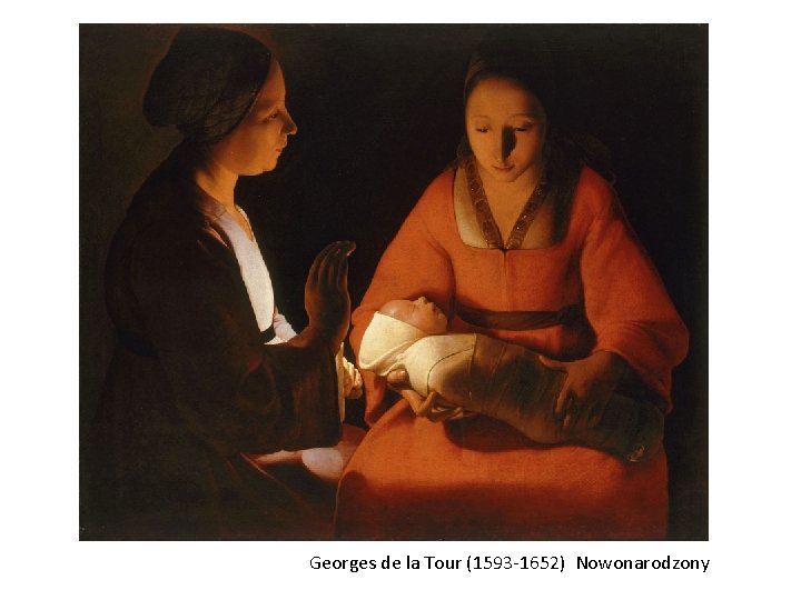 Georges de la Tour (1593 -1652) Nowonarodzony 