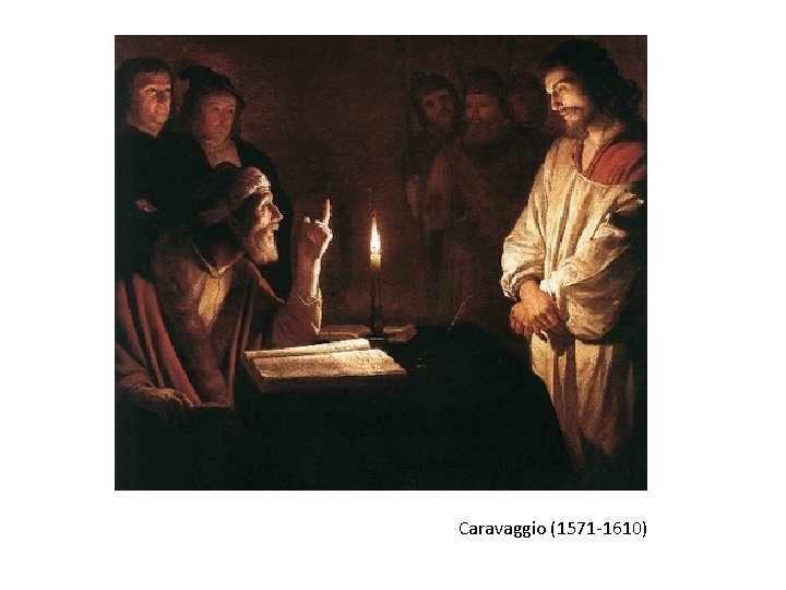Caravaggio (1571 -1610) 