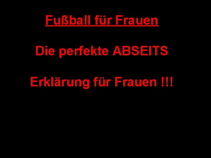 Fußball für Frauen Die perfekte ABSEITS Der Kapitän der „Costa Concordia", Francesco Schettino, hatte