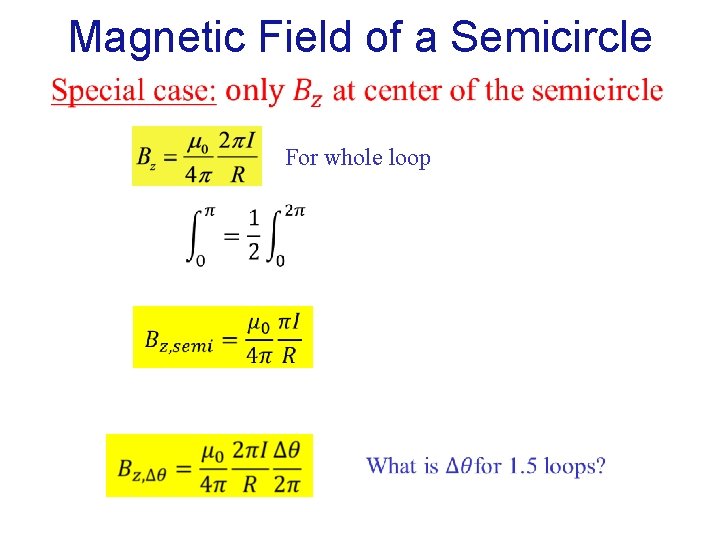 Magnetic Field of a Semicircle For whole loop 