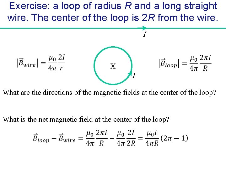 Exercise: a loop of radius R and a long straight wire. The center of