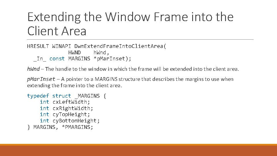 Extending the Window Frame into the Client Area HRESULT WINAPI Dwm. Extend. Frame. Into.