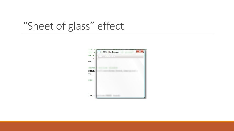 “Sheet of glass” effect 