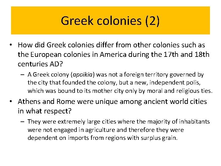 Greek colonies (2) • How did Greek colonies differ from other colonies such as
