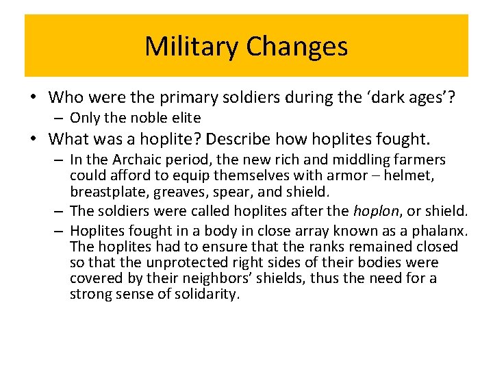 Military Changes • Who were the primary soldiers during the ‘dark ages’? – Only