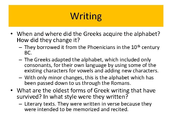 Writing • When and where did the Greeks acquire the alphabet? How did they