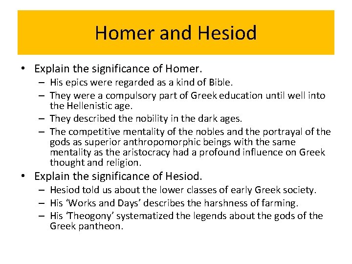 Homer and Hesiod • Explain the significance of Homer. – His epics were regarded