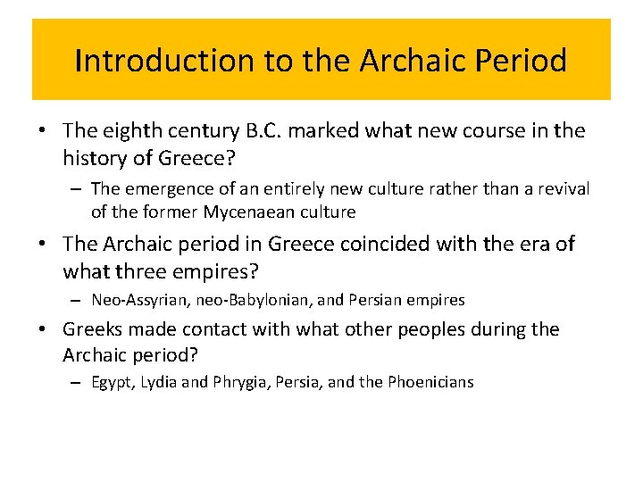 Introduction to the Archaic Period • The eighth century B. C. marked what new