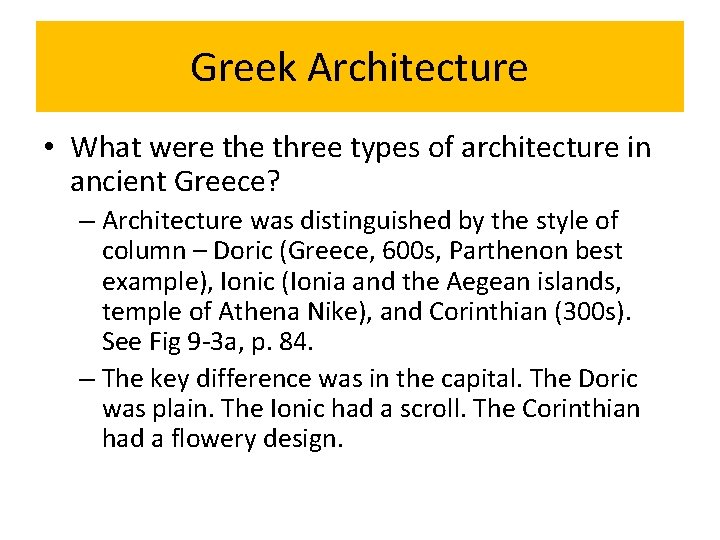 Greek Architecture • What were three types of architecture in ancient Greece? – Architecture