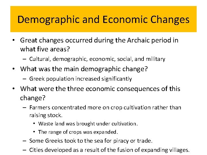 Demographic and Economic Changes • Great changes occurred during the Archaic period in what