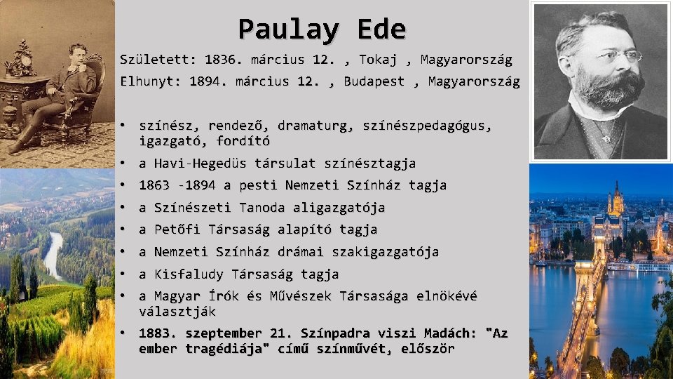 Paulay Ede Született: 1836. március 12. , Tokaj , Magyarország Elhunyt: 1894. március 12.