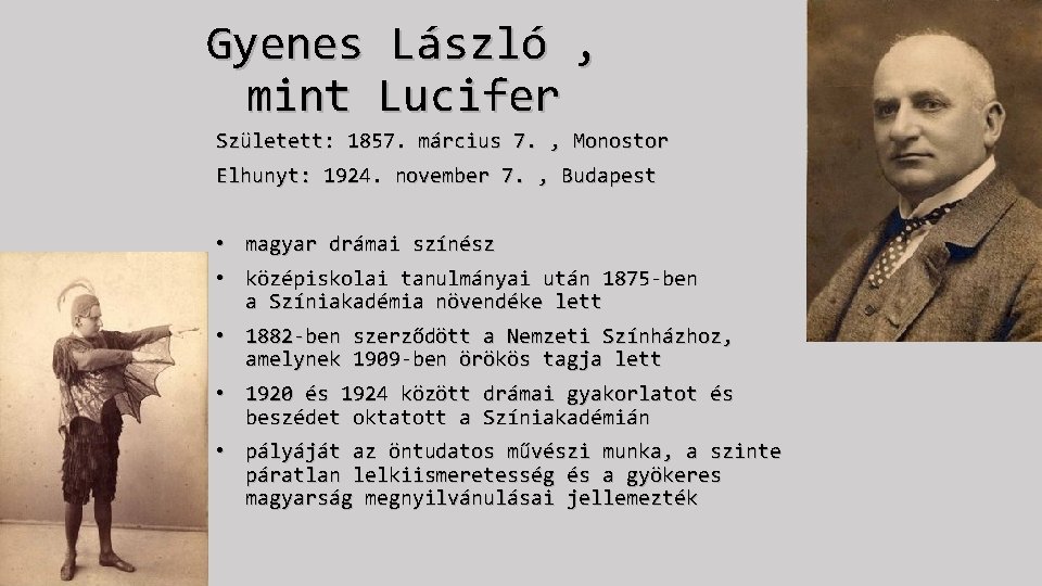 Gyenes László , mint Lucifer Született: 1857. március 7. , Monostor Elhunyt: 1924. november