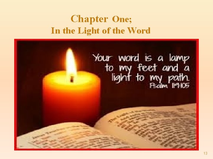 Chapter One; In the Light of the Word 13 