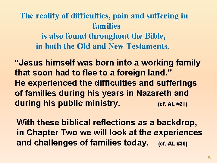 The reality of difficulties, pain and suffering in families is also found throughout the