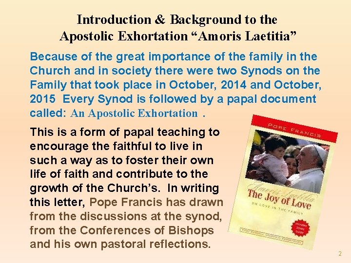 Introduction & Background to the Apostolic Exhortation “Amoris Laetitia” Because of the great importance