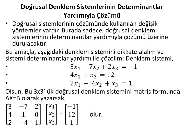 Doğrusal Denklem Sistemlerinin Determinantlar Yardımıyla Çözümü • 