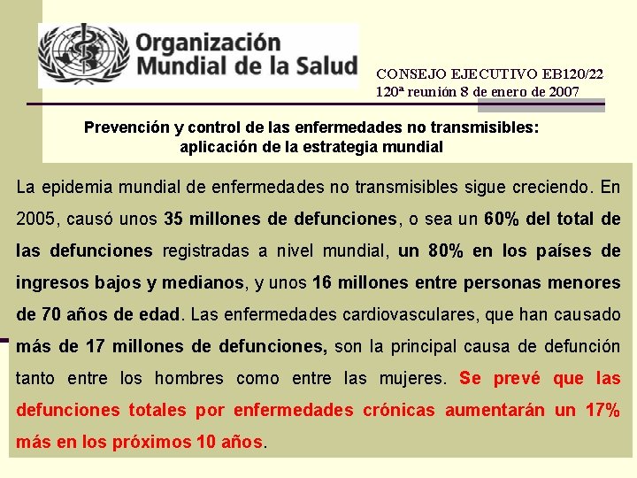 CONSEJO EJECUTIVO EB 120/22 120ª reunión 8 de enero de 2007 Prevención y control