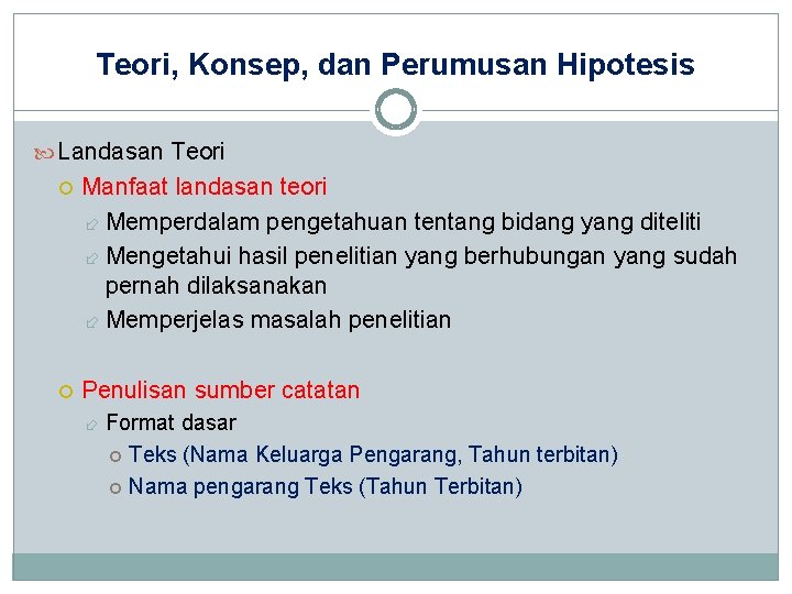 Teori, Konsep, dan Perumusan Hipotesis Landasan Teori Manfaat landasan teori Memperdalam pengetahuan tentang bidang Teori, Konsep, dan Perumusan Hipotesis Landasan Teori Manfaat landasan teori Memperdalam pengetahuan tentang bidang