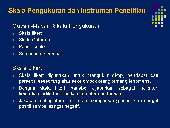 Skala Pengukuran dan Instrumen Penelitian l Macam-Macam Skala Pengukuran l l l Skala likert