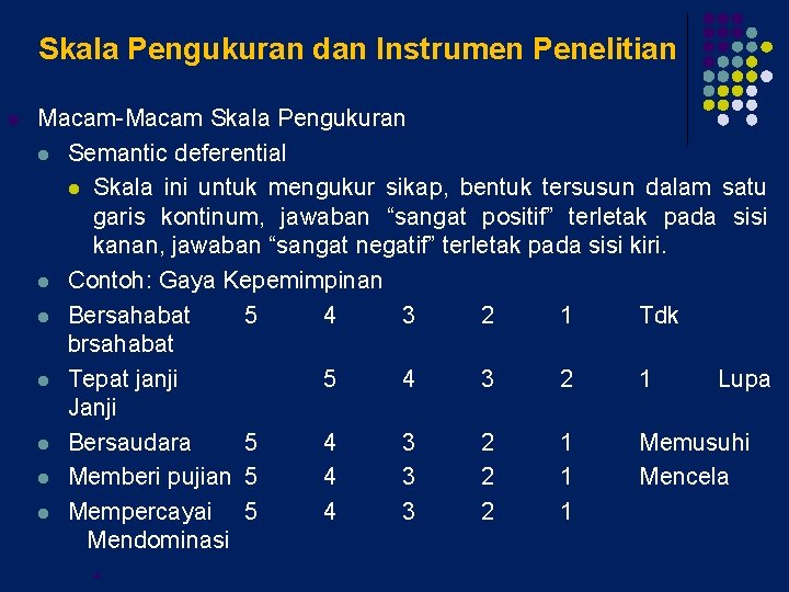 Skala Pengukuran dan Instrumen Penelitian l Macam-Macam Skala Pengukuran l Semantic deferential l Skala