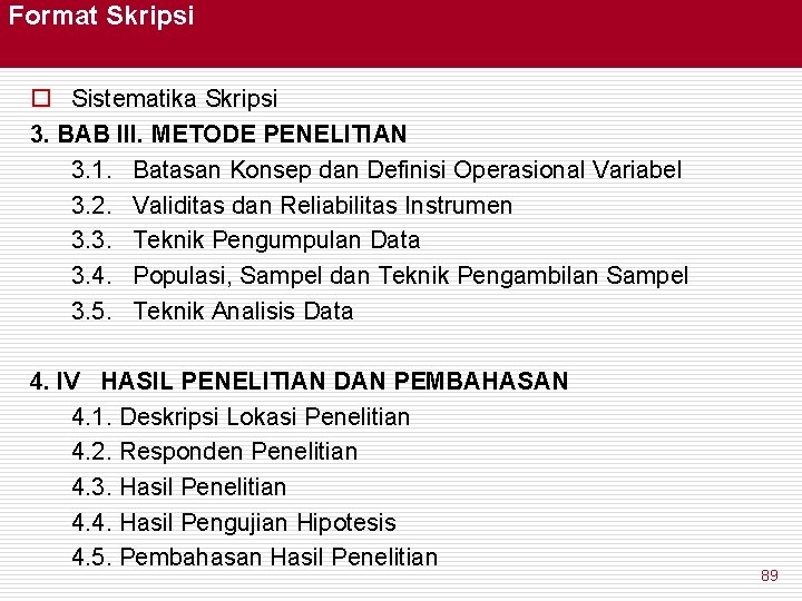 Format Skripsi o Sistematika Skripsi 3. BAB III. METODE PENELITIAN 3. 1. Batasan Konsep