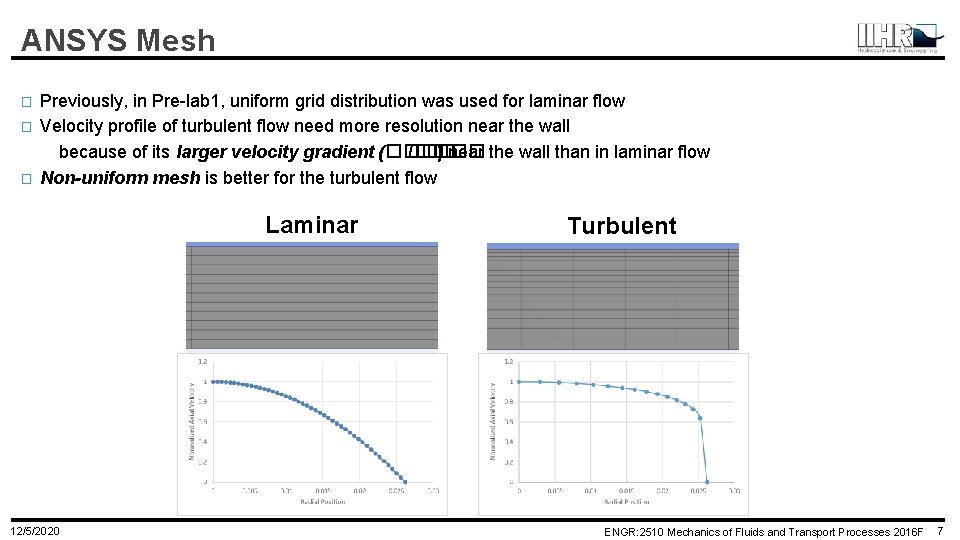 ANSYS Mesh � � � Previously, in Pre-lab 1, uniform grid distribution was used