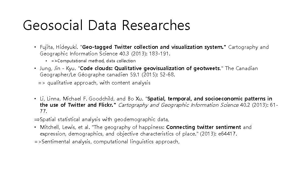 Geosocial Data Researches • Fujita, Hideyuki. "Geo-tagged Twitter collection and visualization system. " Cartography