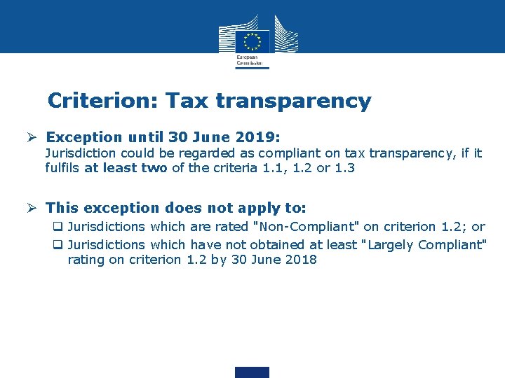 Criterion: Tax transparency Ø Exception until 30 June 2019: Jurisdiction could be regarded as