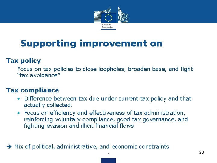 Supporting improvement on Tax policy Focus on tax policies to close loopholes, broaden base,