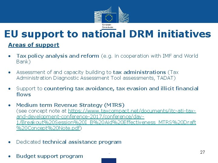 EU support to national DRM initiatives Areas of support • Tax policy analysis and