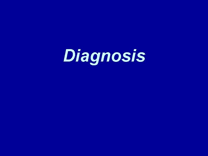 Diagnosis 