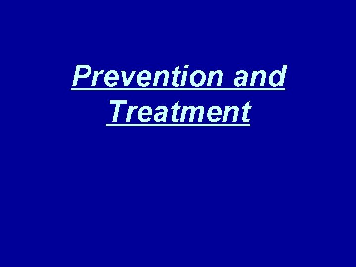 Prevention and Treatment 