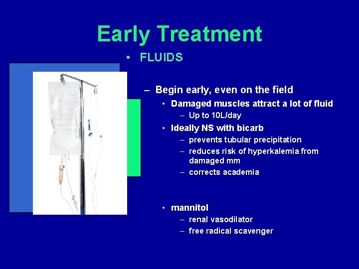 Early Treatment • FLUIDS – Begin early, even on the field • Damaged muscles