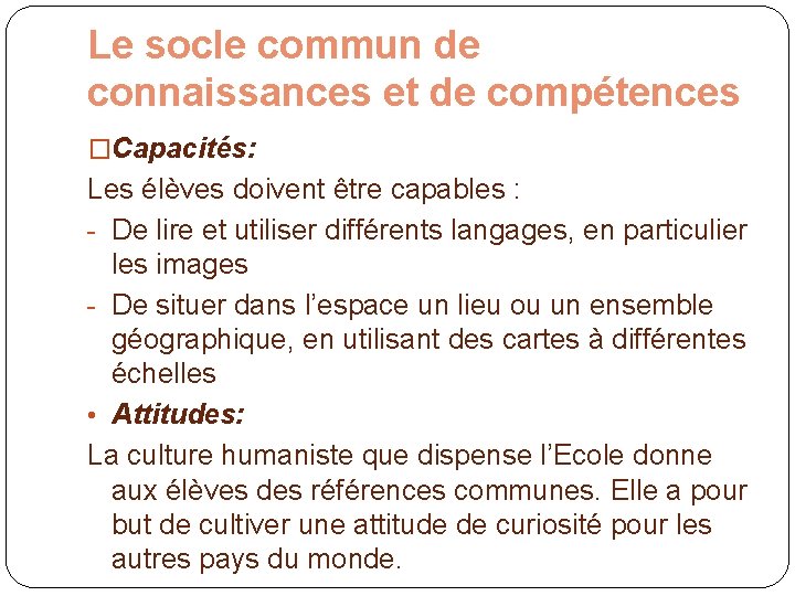 Le socle commun de connaissances et de compétences �Capacités: Les élèves doivent être capables