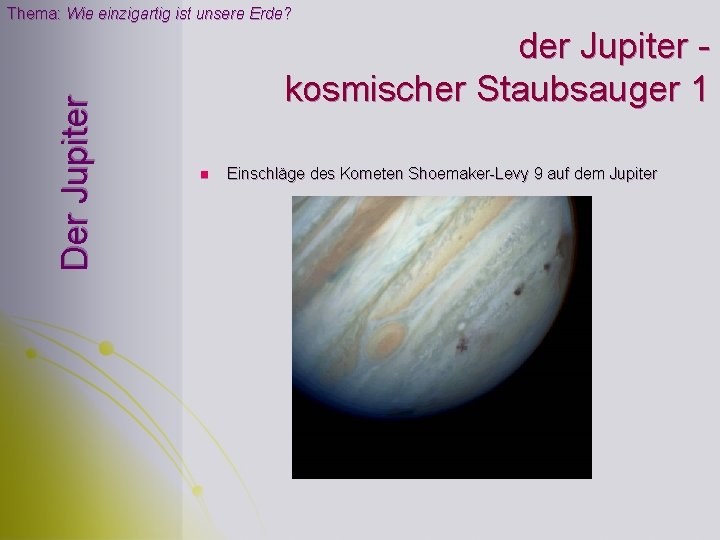 Der Jupiter Thema: Wie einzigartig ist unsere Erde? der Jupiter kosmischer Staubsauger 1 n Der Jupiter Thema: Wie einzigartig ist unsere Erde? der Jupiter kosmischer Staubsauger 1 n