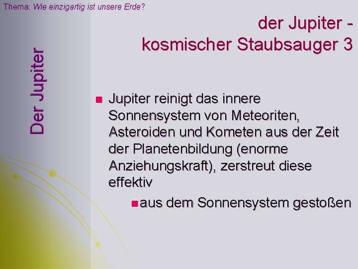 Der Jupiter Thema: Wie einzigartig ist unsere Erde? der Jupiter kosmischer Staubsauger 3 n Der Jupiter Thema: Wie einzigartig ist unsere Erde? der Jupiter kosmischer Staubsauger 3 n