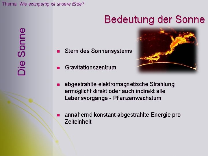 Thema: Wie einzigartig ist unsere Erde? Die Sonne Bedeutung der Sonne n Stern des Thema: Wie einzigartig ist unsere Erde? Die Sonne Bedeutung der Sonne n Stern des