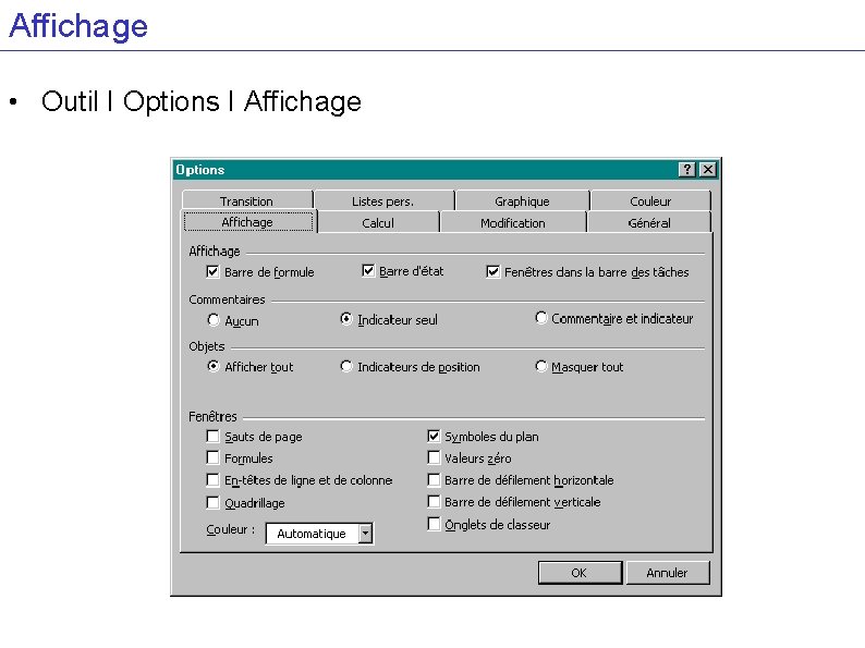 Affichage • Outil I Options I Affichage 