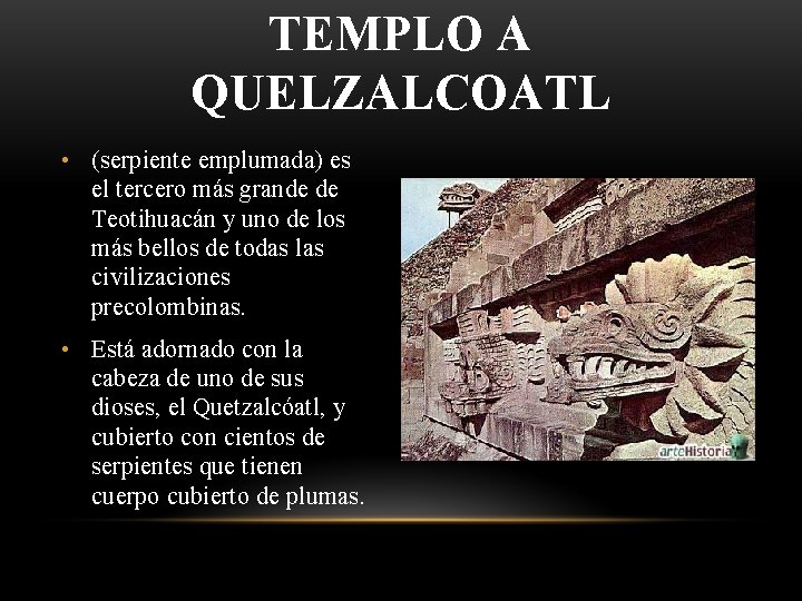 TEMPLO A QUELZALCOATL • (serpiente emplumada) es el tercero más grande de Teotihuacán y