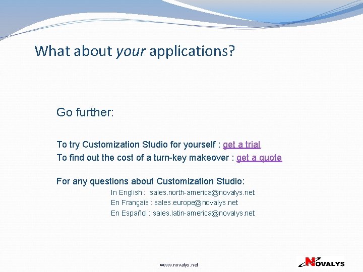 What about your applications? Go further: To try Customization Studio for yourself : get