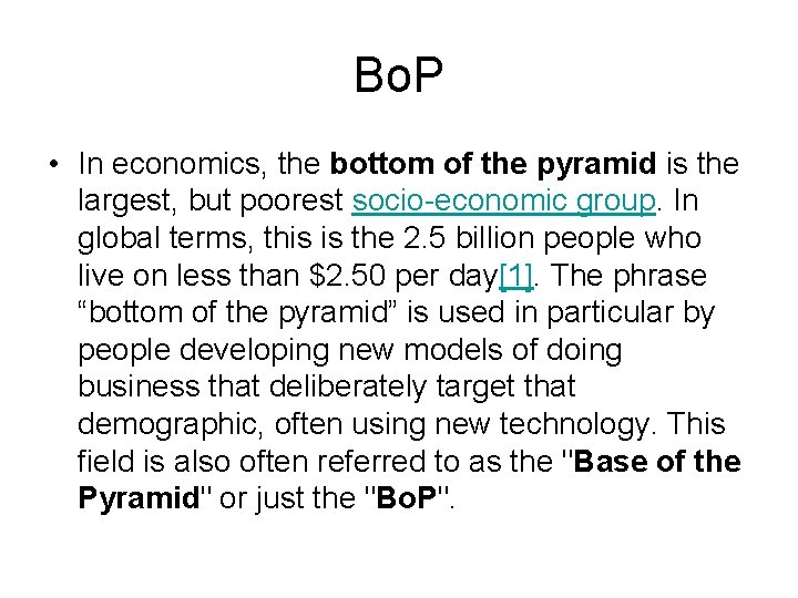 Bo. P • In economics, the bottom of the pyramid is the largest, but