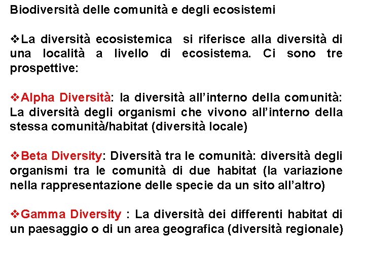 Biodiversità delle comunità e degli ecosistemi v. La diversità ecosistemica si riferisce alla diversità