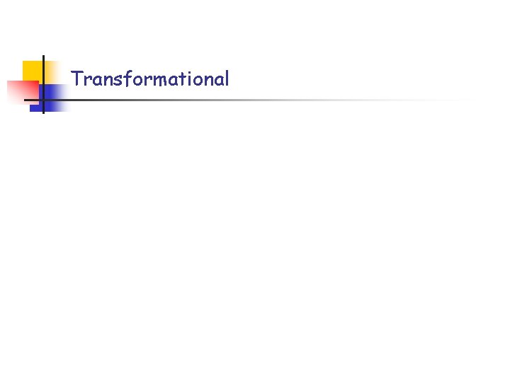 Transformational Transformational