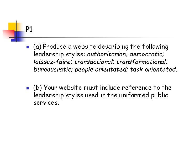P 1 n n (a) Produce a website describing the following leadership styles: authoritarian; P 1 n n (a) Produce a website describing the following leadership styles: authoritarian;