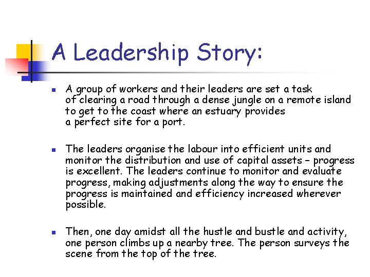 A Leadership Story: n n n A group of workers and their leaders are A Leadership Story: n n n A group of workers and their leaders are